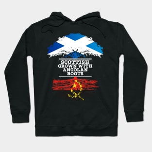 Scottish Grown With Angolan Roots - Gift for Angolan With Roots From Angola Hoodie